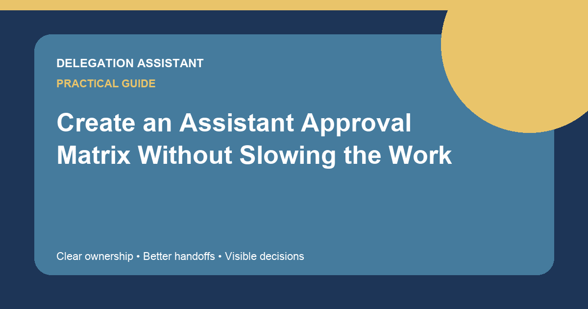 Cover image for article: Create an Assistant Approval Matrix Without Slowing the Work