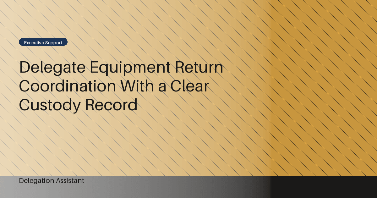 Cover image for article: Delegate Equipment Return Coordination With a Clear Custody Record