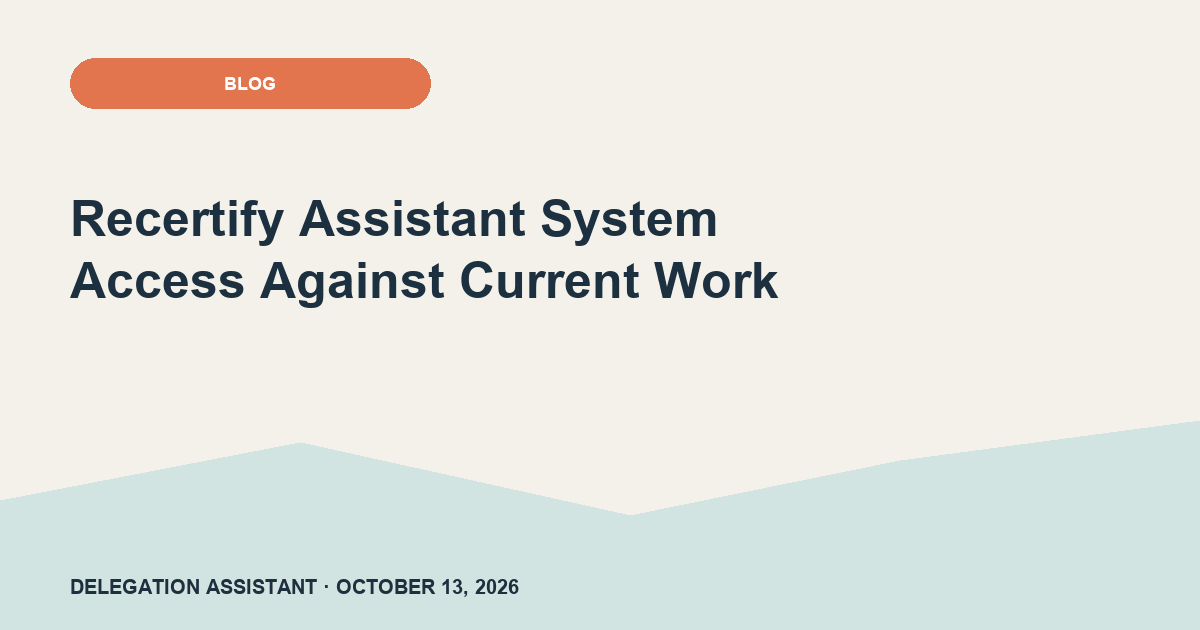 Cover image for article: Recertify Assistant System Access Against Current Work