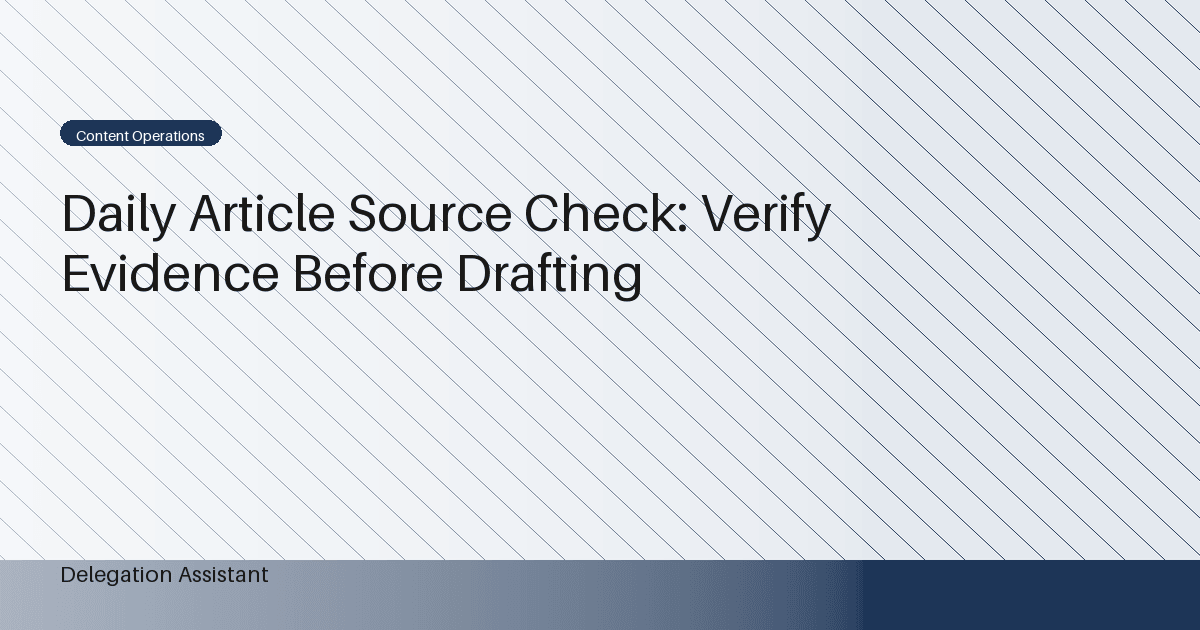 Cover image for article: Daily Article Source Check: Verify Evidence Before Drafting