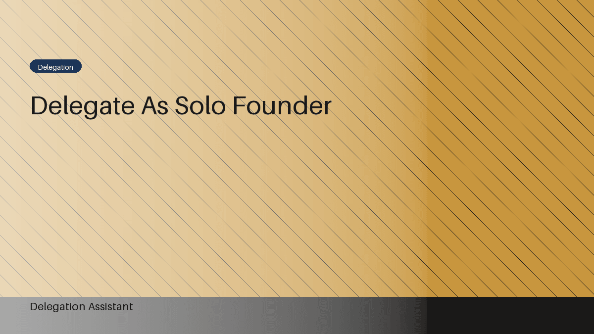 Cover image for article: How to Delegate as a Solo Founder