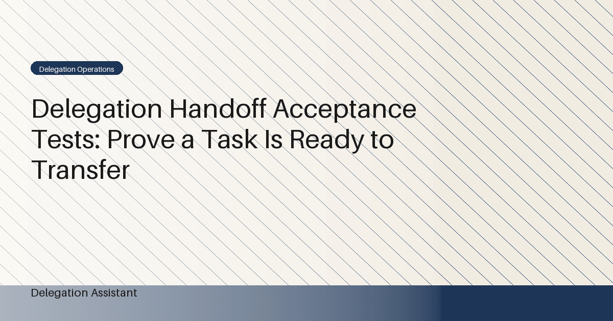 delegation handoff acceptance test