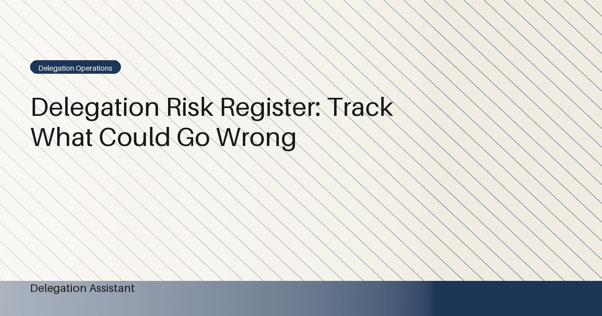 Cover image for article: Delegation Risk Register: Track What Could Go Wrong