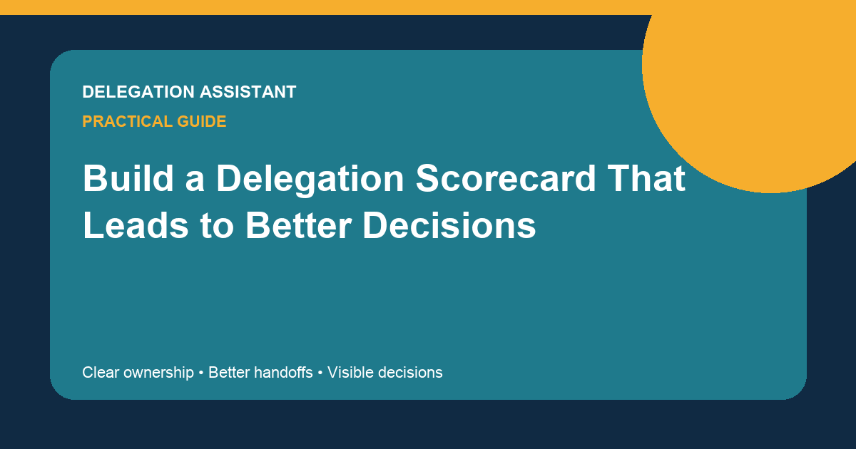 Cover image for article: Build a Delegation Scorecard That Leads to Better Decisions
