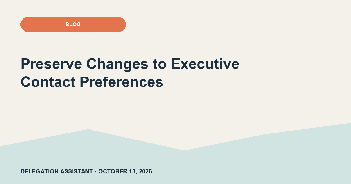Cover image for article: Preserve Changes to Executive Contact Preferences