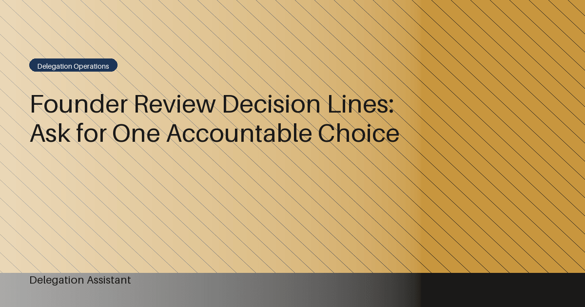 Cover image for article: Founder Review Decision Lines: Ask for One Accountable Choice