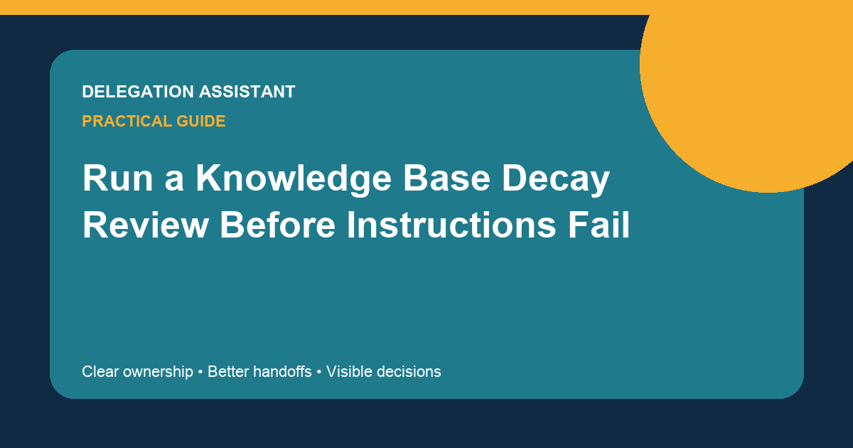 Cover image for article: Run a Knowledge Base Decay Review Before Instructions Fail