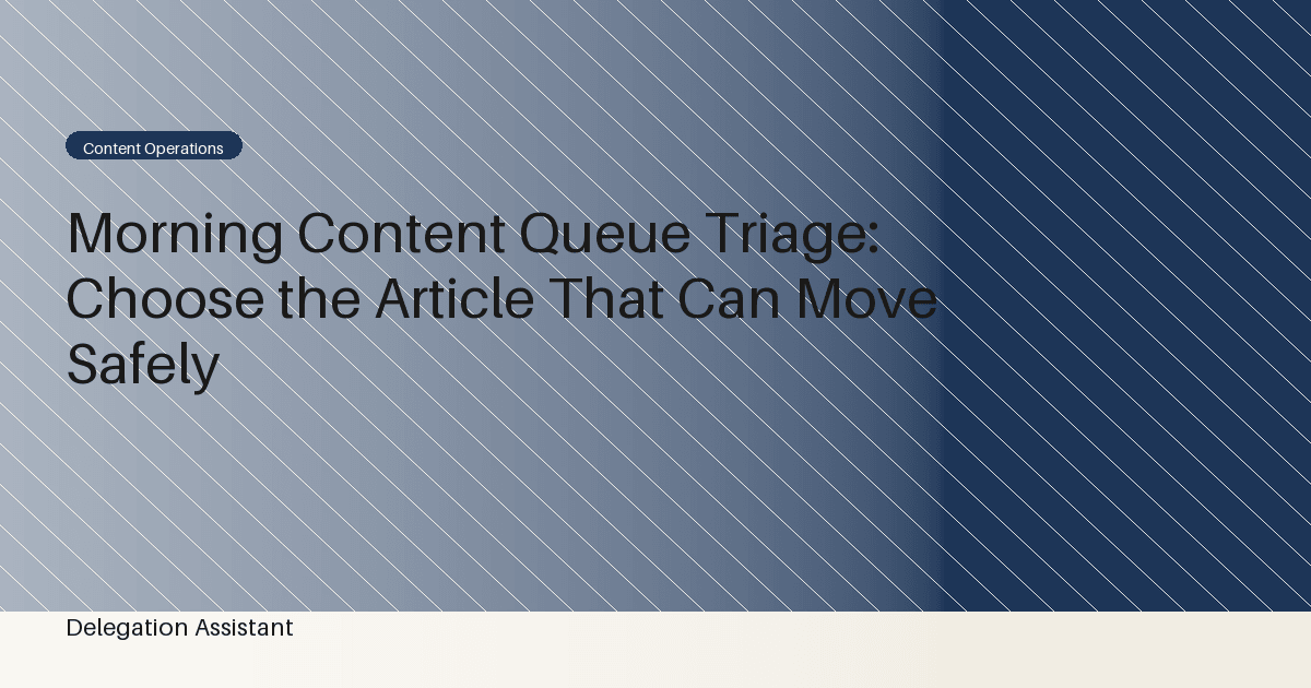 morning content queue triage