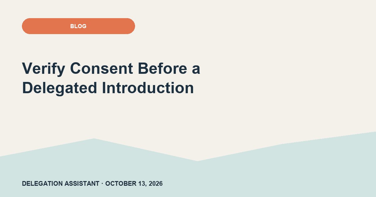Cover image for article: Verify Consent Before a Delegated Introduction