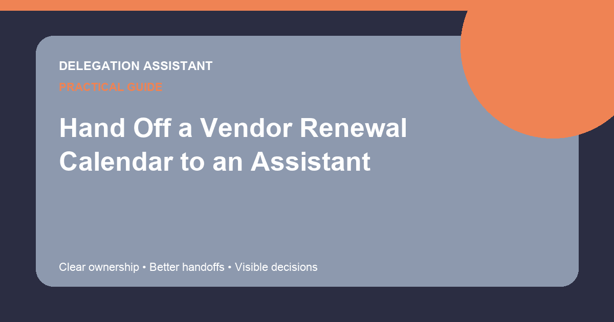 Cover image for article: Hand Off a Vendor Renewal Calendar to an Assistant