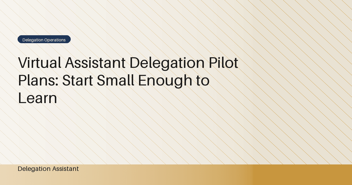 Cover image for article: Virtual Assistant Delegation Pilot Plans: Start Small Enough to Learn