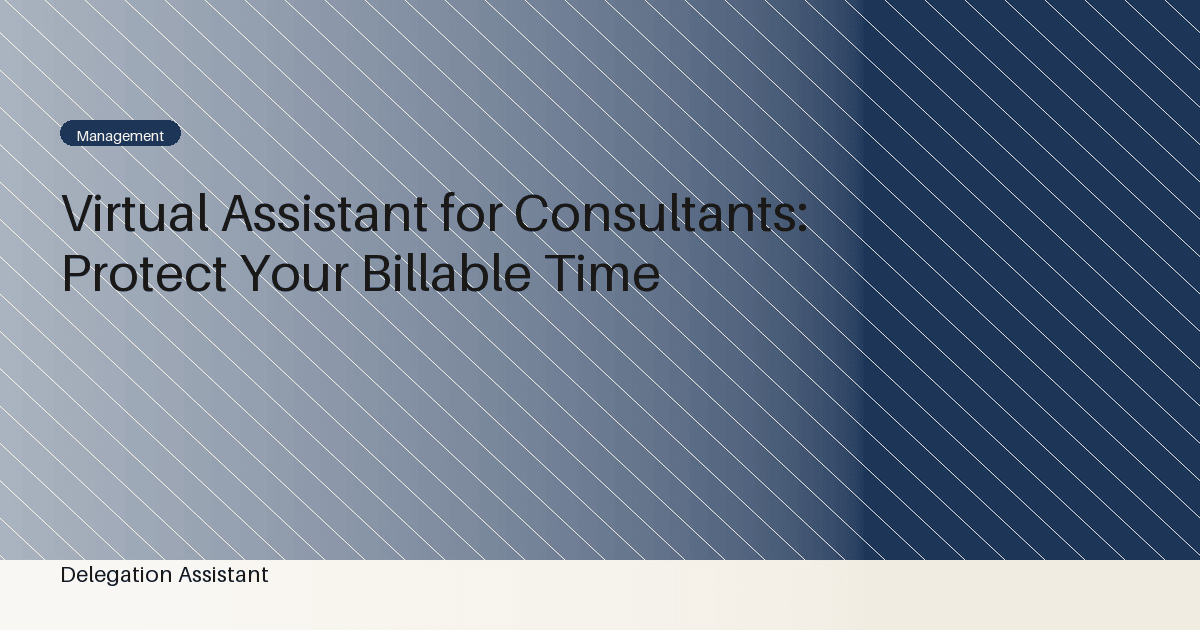 Cover image for article: Virtual Assistant for Consultants: Protect Your Billable Time