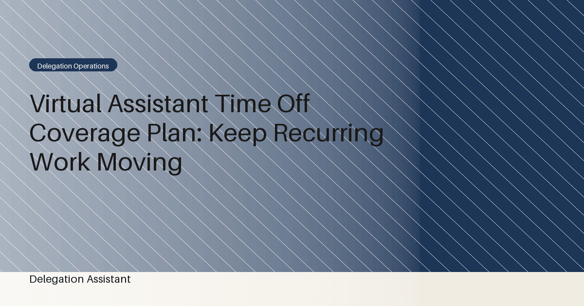 Cover image for article: Virtual Assistant Time Off Coverage Plan: Keep Recurring Work Moving