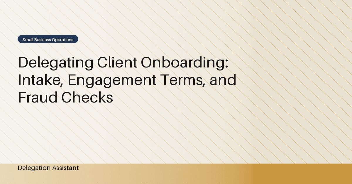 DelegationAssistant research visual about delegated client onboarding intake and fraud controls