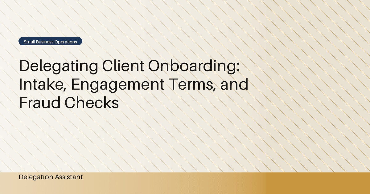 DelegationAssistant research visual about delegated client onboarding intake and fraud controls