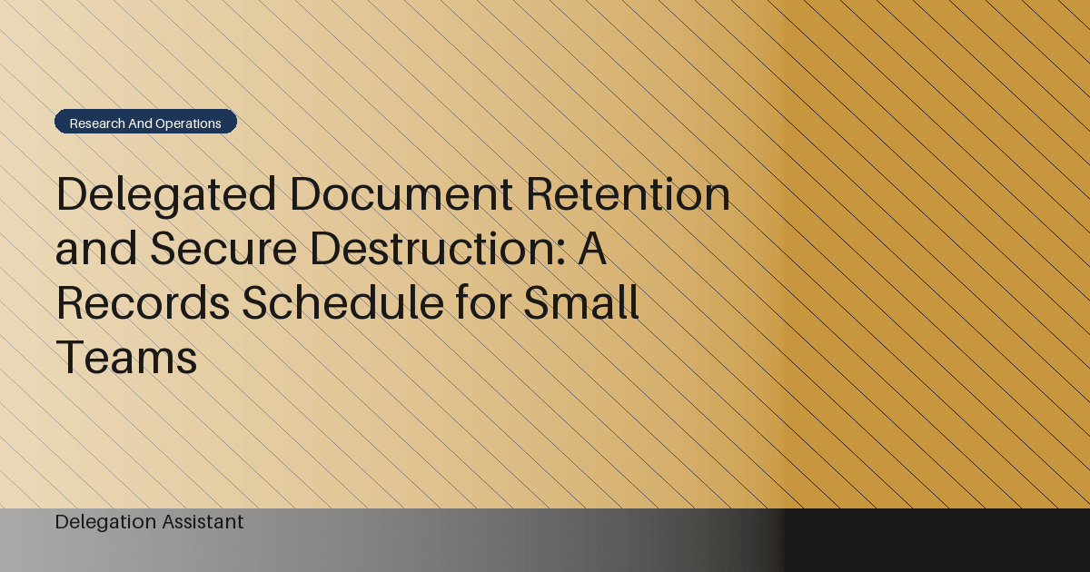 DelegationAssistant research visual about delegated document retention and secure destruction schedules