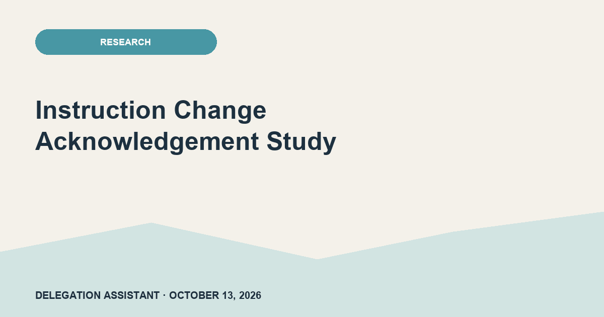 Instruction Change Acknowledgement Study