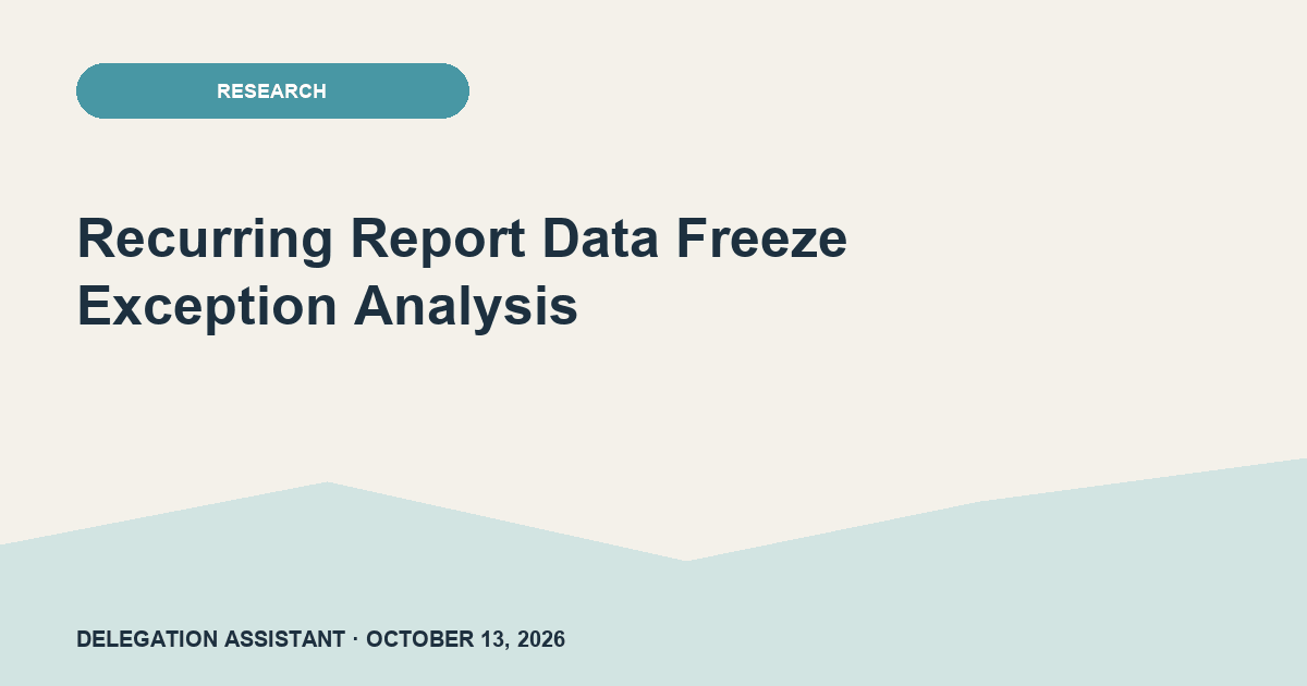 Recurring Report Data Freeze Exception Analysis